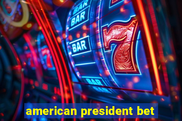 american president bet