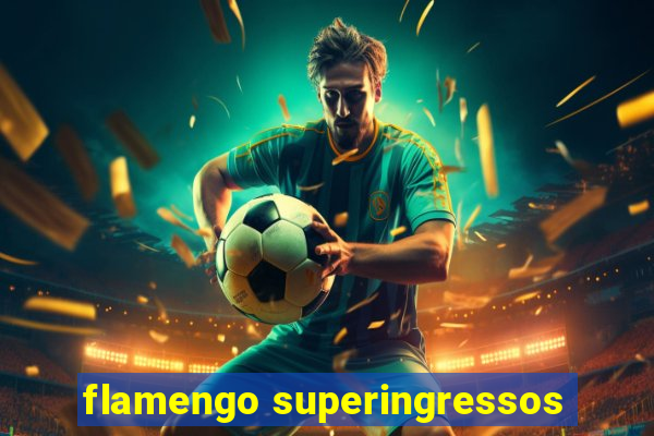 flamengo superingressos