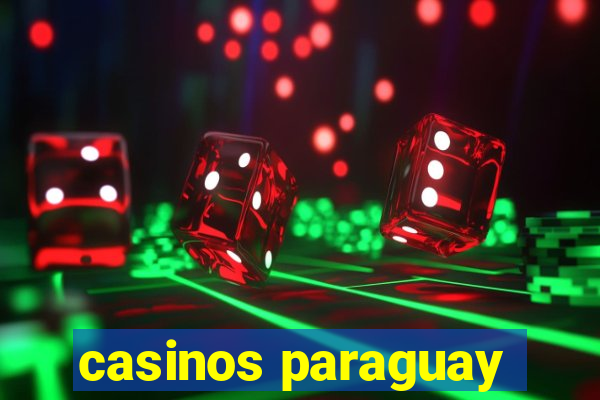 casinos paraguay