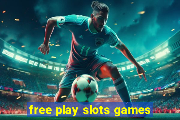 free play slots games