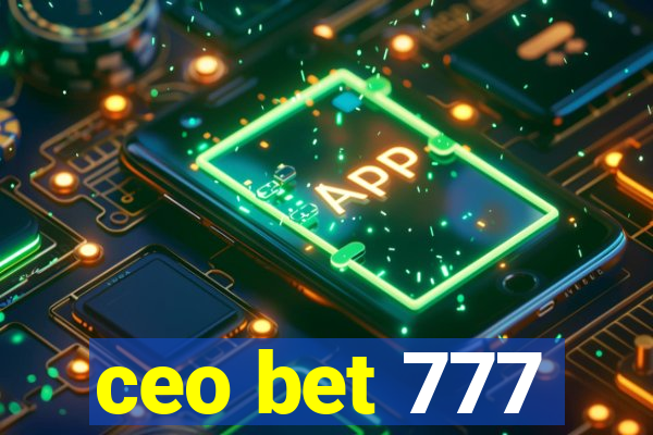 ceo bet 777