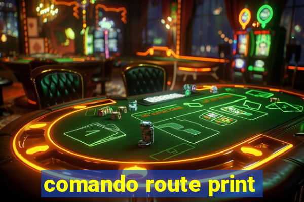 comando route print