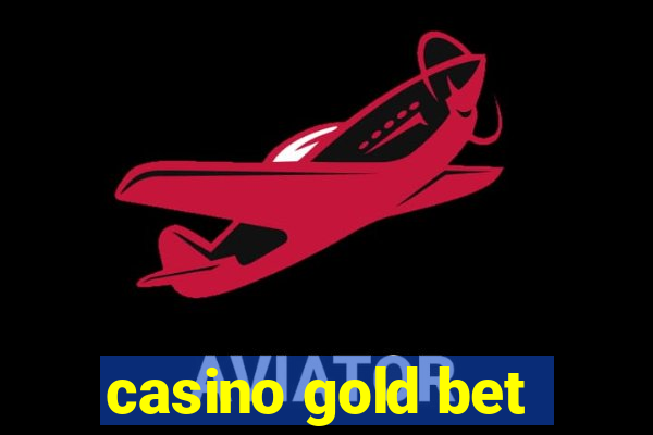 casino gold bet