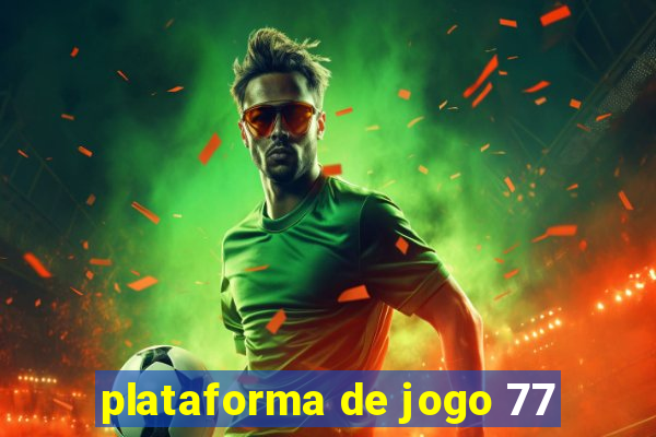 plataforma de jogo 77