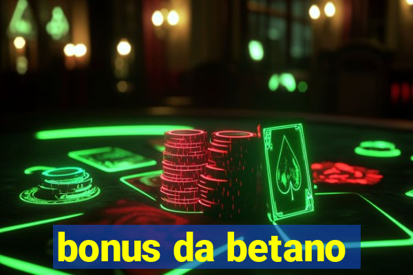 bonus da betano