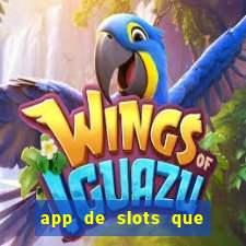 app de slots que pagam dinheiro de verdade