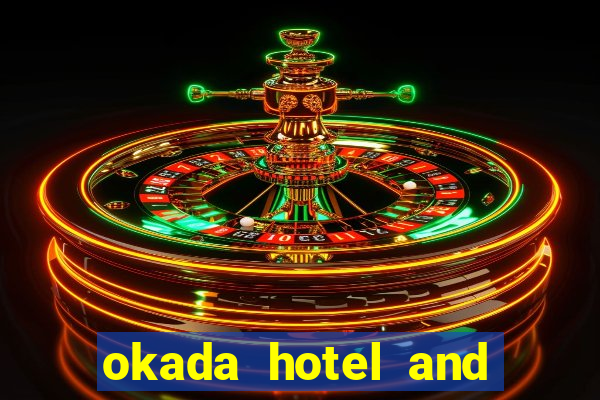 okada hotel and casino philippines