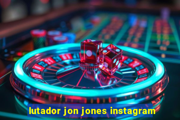 lutador jon jones instagram