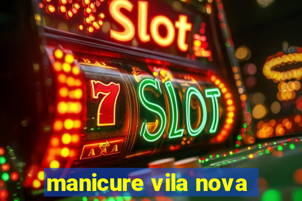 manicure vila nova