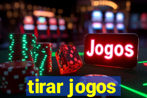 tirar jogos