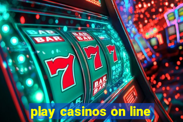 play casinos on line