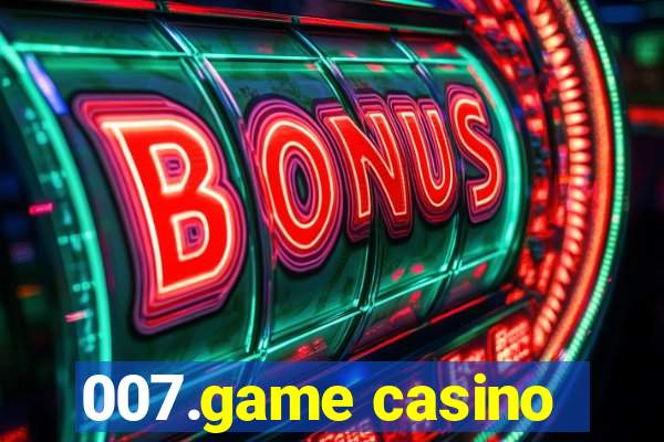 007.game casino