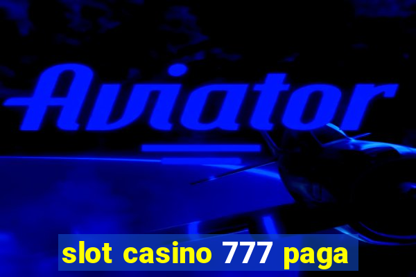 slot casino 777 paga