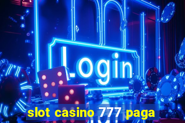 slot casino 777 paga