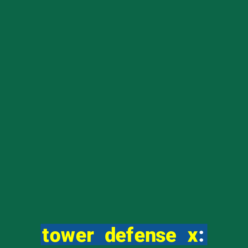 tower defense x: beta codes