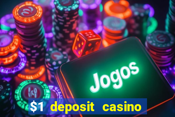 $1 deposit casino free spins