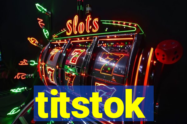 titstok