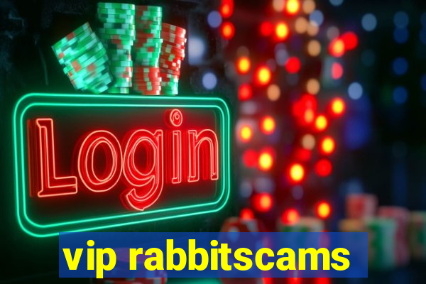 vip rabbitscams