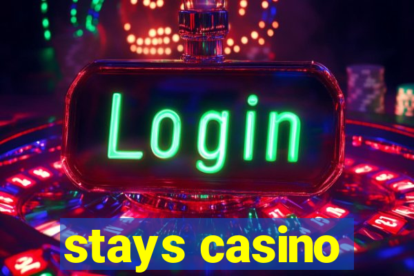 stays casino