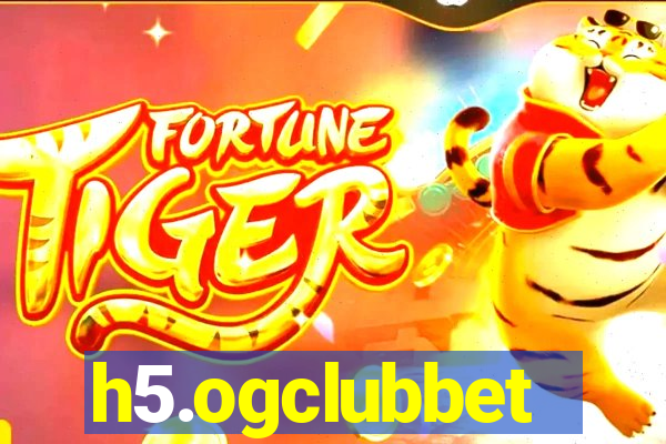 h5.ogclubbet