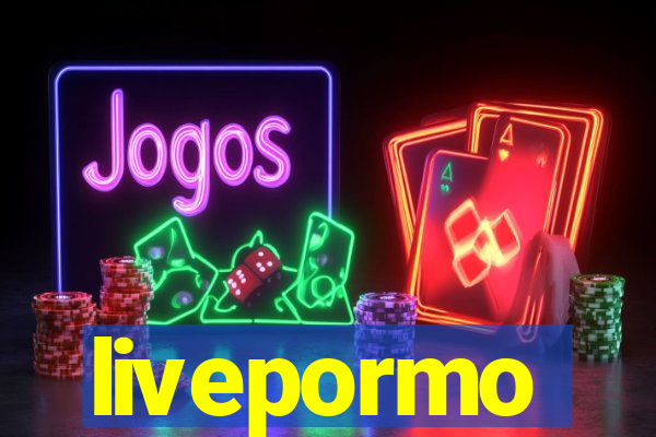 livepormo