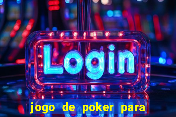 jogo de poker para ganhar dinheiro