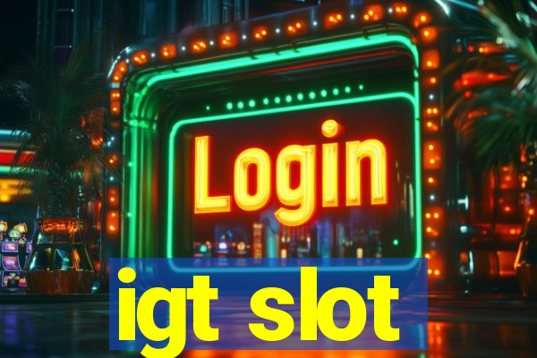 igt slot