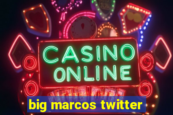 big marcos twitter