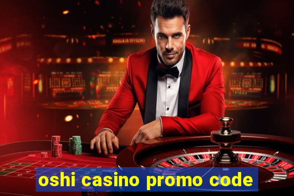 oshi casino promo code