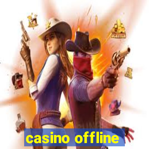 casino offline