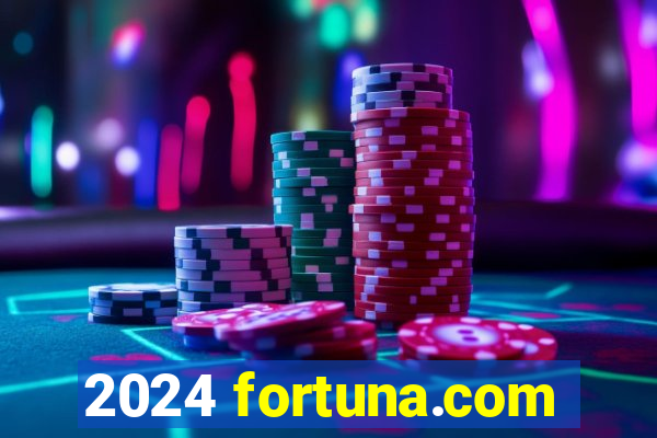 2024 fortuna.com