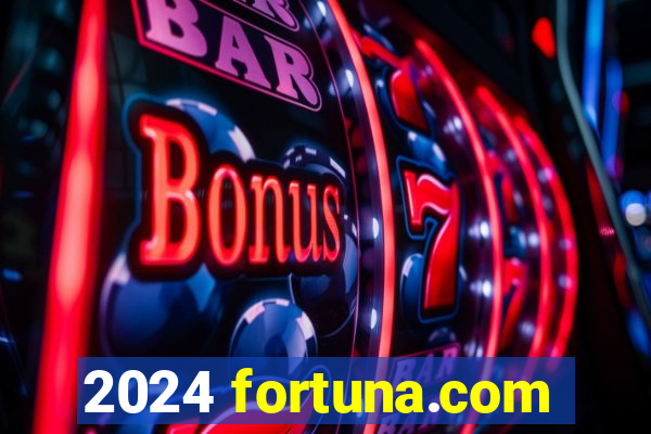 2024 fortuna.com