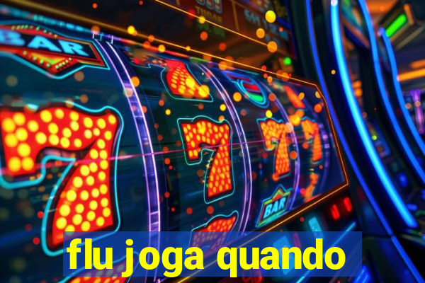 flu joga quando