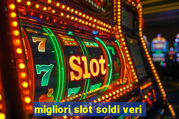 migliori slot soldi veri