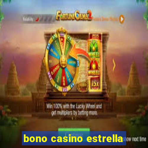 bono casino estrella