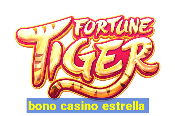 bono casino estrella