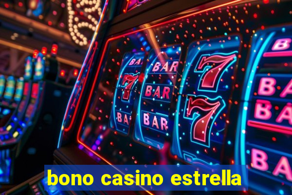 bono casino estrella