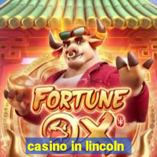 casino in lincoln