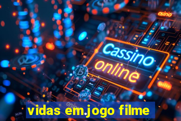 vidas em.jogo filme