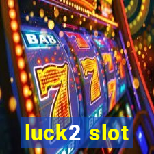 luck2 slot