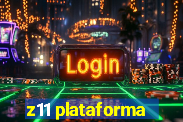 z11 plataforma