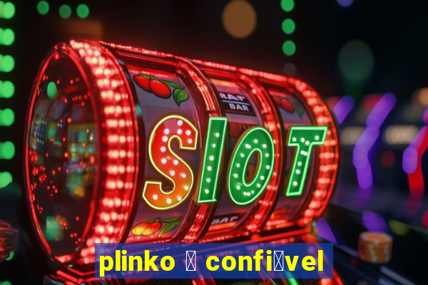 plinko 茅 confi谩vel