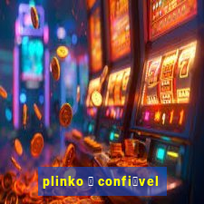 plinko 茅 confi谩vel