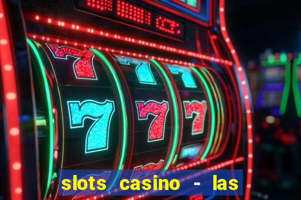 slots casino - las vegas slots