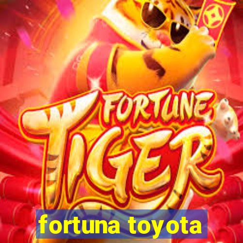 fortuna toyota