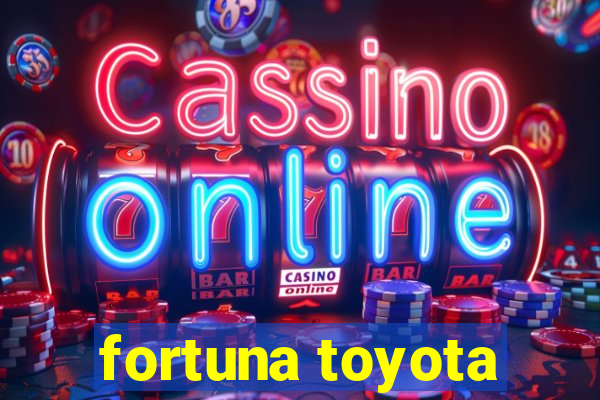 fortuna toyota