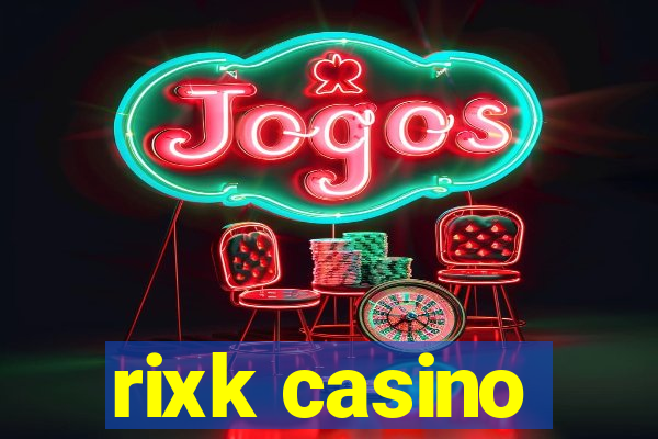 rixk casino