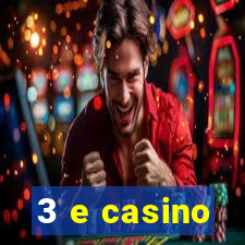 3 e casino