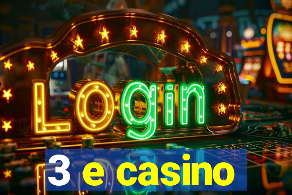 3 e casino