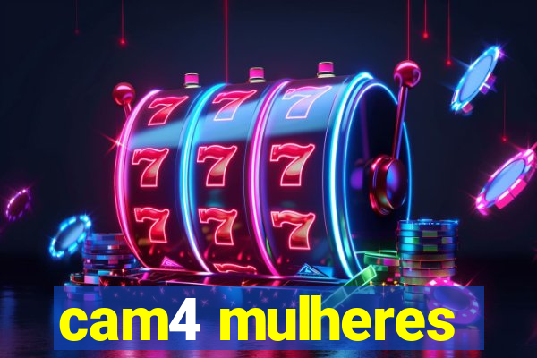 cam4 mulheres